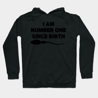 I am number one since birth - Quotation Hoodie